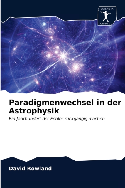 Paradigmenwechsel in der Astrophysik, Paperback / softback Book