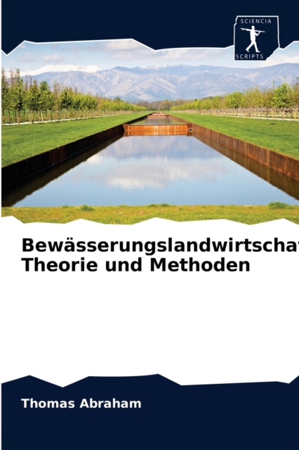 Bew?sserungs land wirtschaft : Theorie und Methoden, Paperback / softback Book