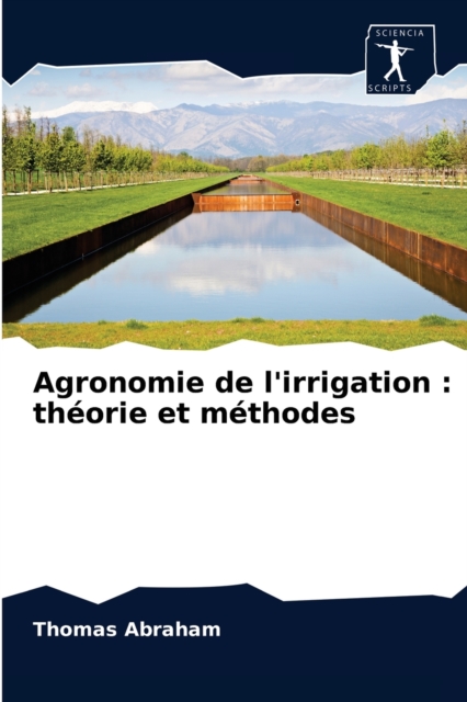 Agronomie de l'irrigation : theorie et methodes, Paperback / softback Book