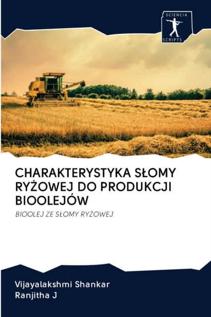 Charakterystyka Slomy Ry&#379;owej Do Produkcji Bioolejow, Paperback / softback Book