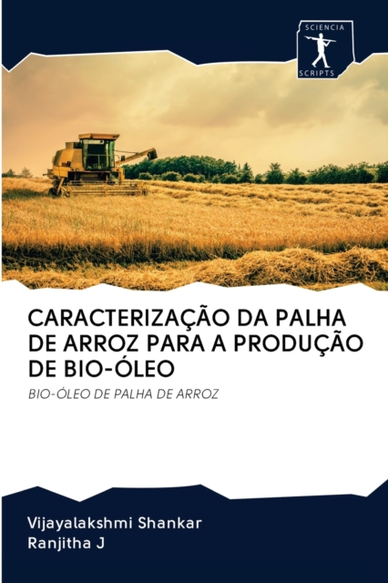 Caracterizacao Da Palha de Arroz Para a Producao de Bio-Oleo, Paperback / softback Book