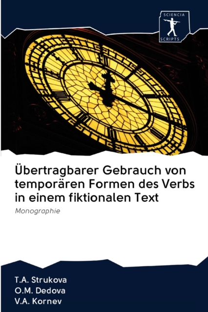 Ubertragbarer Gebrauch von temporaren Formen des Verbs in einem fiktionalen Text, Paperback / softback Book