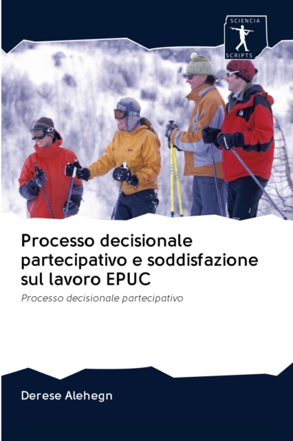 Processo decisionale partecipativo e soddisfazione sul lavoro EPUC, Paperback / softback Book