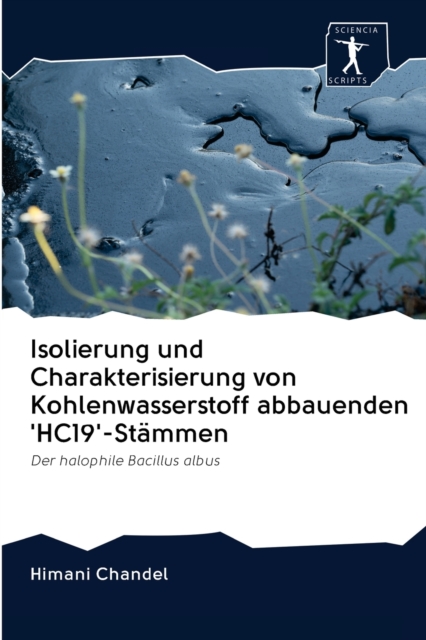 Isolierung und Charakterisierung von Kohlenwasserstoff abbauenden 'HC19'-Stammen, Paperback / softback Book