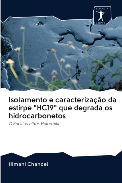Isolamento e caracterizacao da estirpe "HC19" que degrada os hidrocarbonetos, Paperback / softback Book