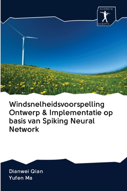 Windsnelheidsvoorspelling Ontwerp & Implementatie op basis van Spiking Neural Network, Paperback / softback Book