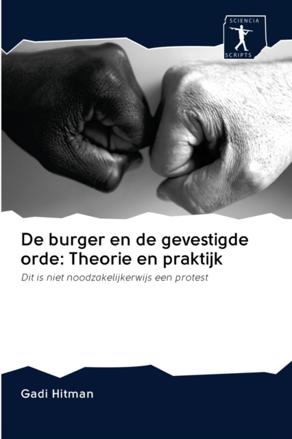 De burger en de gevestigde orde : Theorie en praktijk, Paperback / softback Book