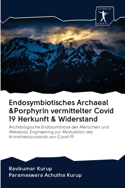 Endosymbiotisches Archaeal &Porphyrin vermittelter Covid 19 Herkunft & Widerstand, Paperback / softback Book