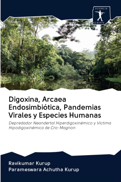 Digoxina, Arcaea Endosimbiotica, Pandemias Virales y Especies Humanas, Paperback / softback Book
