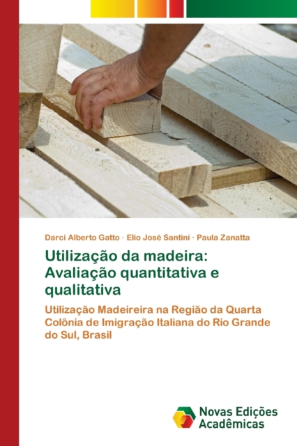 Utilizacao da madeira : Avaliacao quantitativa e qualitativa, Paperback / softback Book