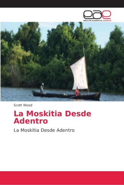 La Moskitia Desde Adentro, Paperback / softback Book