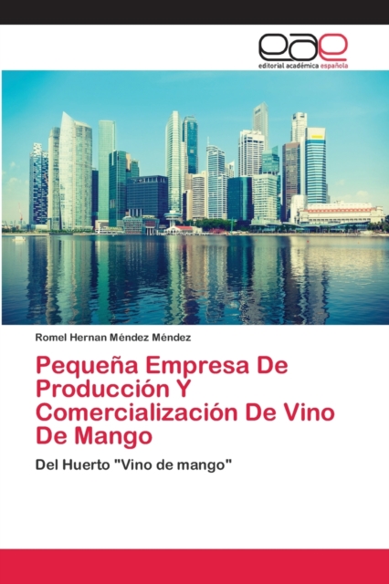 Pequena Empresa De Produccion Y Comercializacion De Vino De Mango, Paperback / softback Book