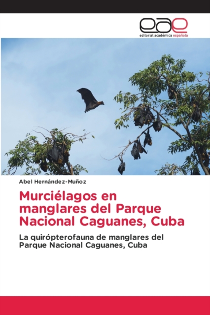 Murcielagos en manglares del Parque Nacional Caguanes, Cuba, Paperback / softback Book