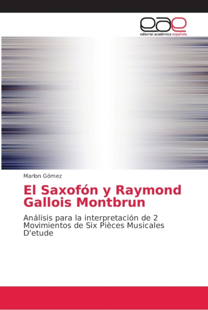 El Saxofon y Raymond Gallois Montbrun, Paperback / softback Book