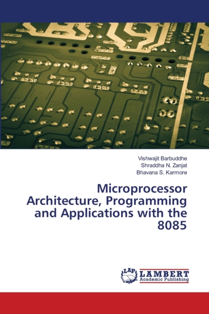 Microprocessor Architecture, Programming and Applications with the 8085, Paperback / softback Book