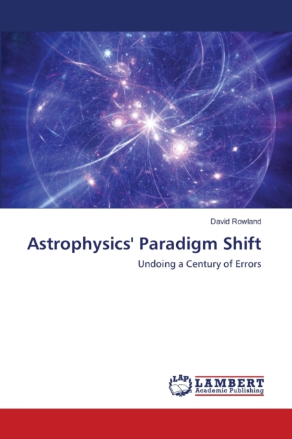 Astrophysics' Paradigm Shift, Paperback / softback Book