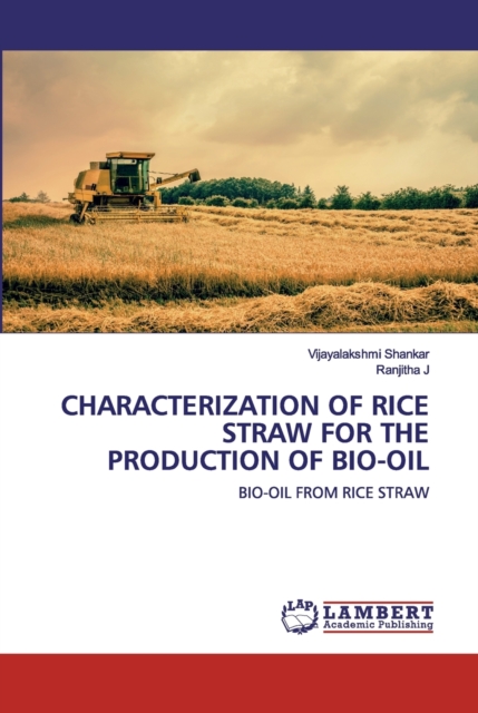 Characterization of Rice Straw for the Production of Bio-Oil, Paperback / softback Book