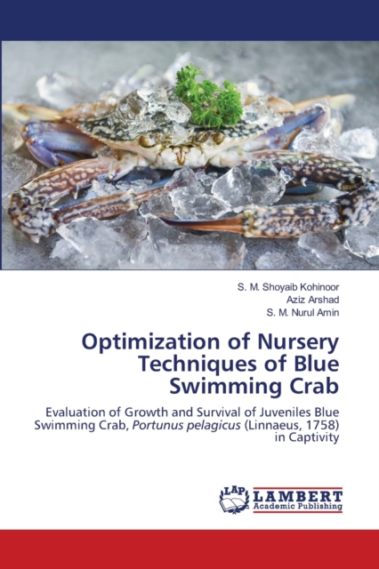 Optimization of Nursery Techniques of Blue Swimming Crab, Paperback / softback Book