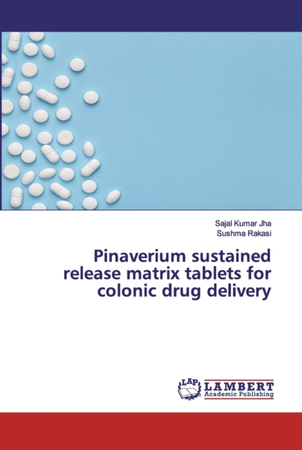 Pinaverium sustained release matrix tablets for colonic drug delivery, Paperback / softback Book