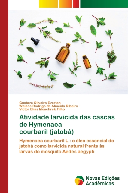 Atividade larvicida das cascas de Hymenaea courbaril (jatoba), Paperback / softback Book