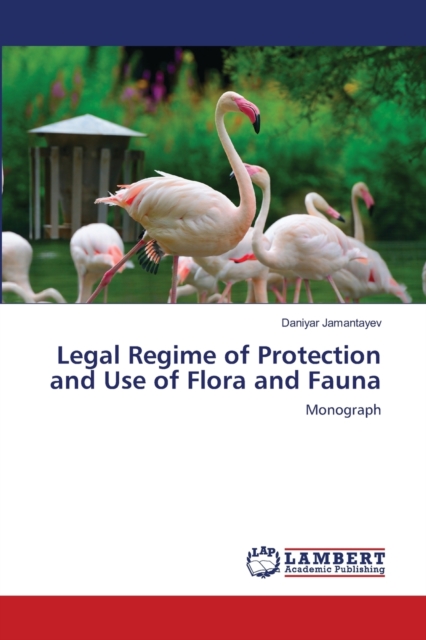 Legal Regime of Protection and Use of Flora and Fauna, Paperback / softback Book