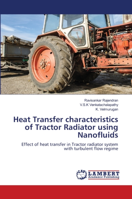 Heat Transfer characteristics of Tractor Radiator using Nanofluids, Paperback / softback Book