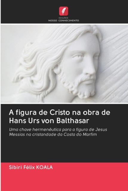 A figura de Cristo na obra de Hans Urs von Balthasar, Paperback / softback Book