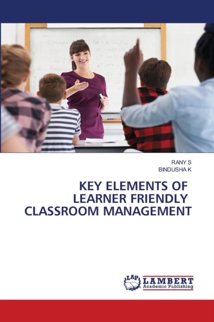 Key Elements of Learner Friendly Classroom Management, Paperback / softback Book