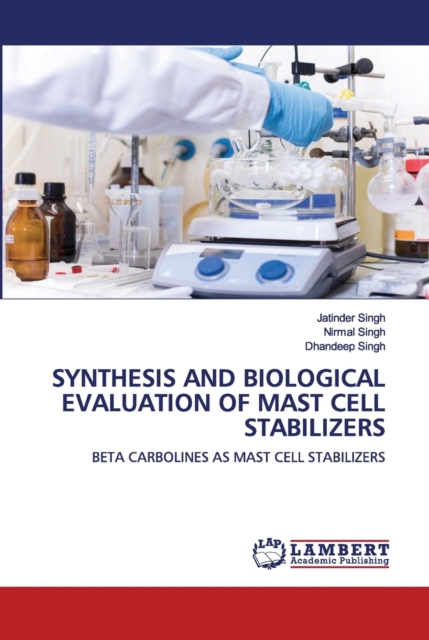 Synthesis and Biological Evaluation of Mast Cell Stabilizers, Paperback / softback Book