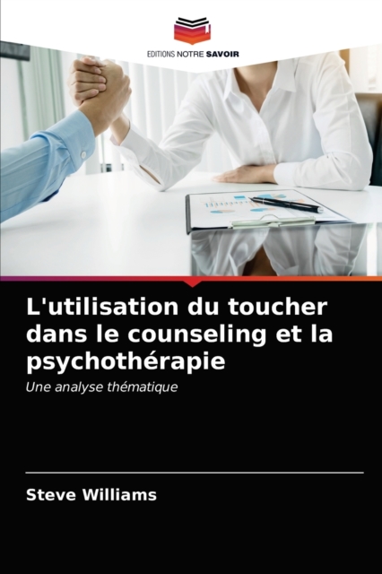 L'utilisation du toucher dans le counseling et la psychotherapie, Paperback / softback Book