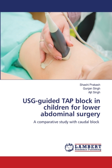 USG-guided TAP block in children for lower abdominal surgery, Paperback / softback Book