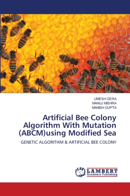 Artificial Bee Colony Algorithm With Mutation (ABCM)using Modified Sea, Paperback / softback Book