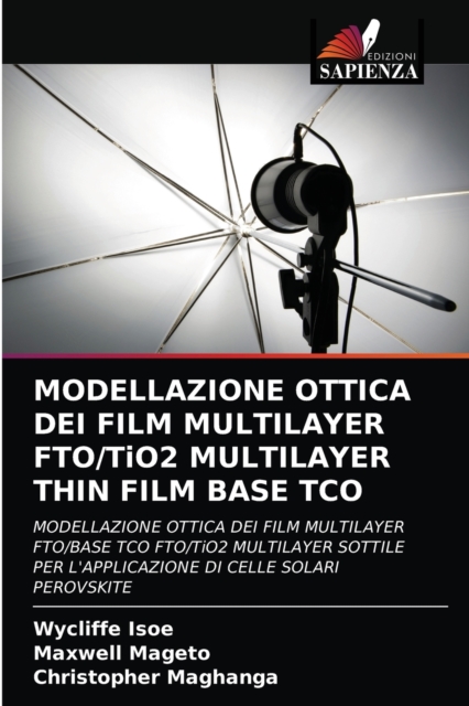 MODELLAZIONE OTTICA DEI FILM MULTILAYER FTO/TiO2 MULTILAYER THIN FILM BASE TCO, Paperback / softback Book