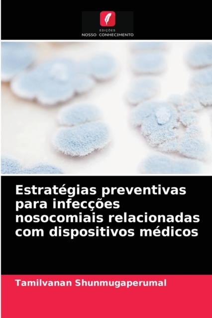 Estrategias preventivas para infeccoes nosocomiais relacionadas com dispositivos medicos, Paperback / softback Book