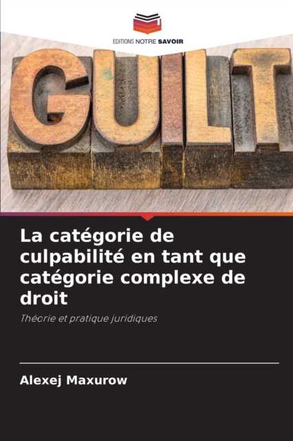 La categorie de culpabilite en tant que categorie complexe de droit, Paperback / softback Book