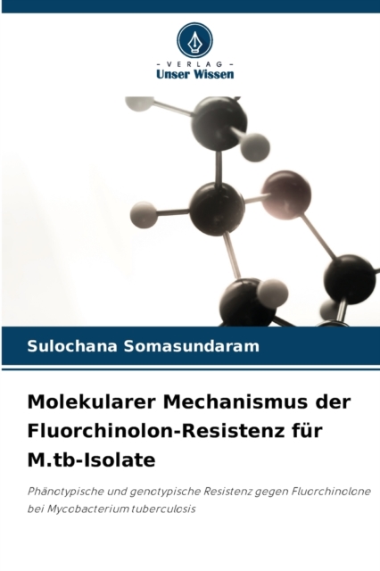 Molekularer Mechanismus der Fluorchinolon-Resistenz fur M.tb-Isolate, Paperback / softback Book