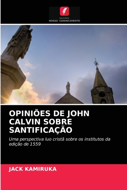 Opinioes de John Calvin Sobre Santificacao, Paperback / softback Book