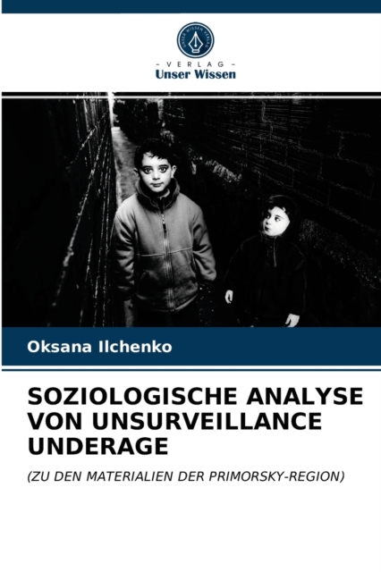 Soziologische Analyse Von Unsurveillance Underage, Paperback / softback Book