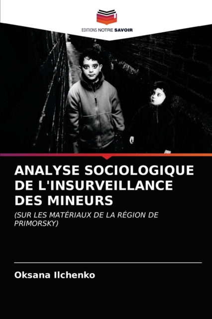 Analyse Sociologique de l'Insurveillance Des Mineurs, Paperback / softback Book