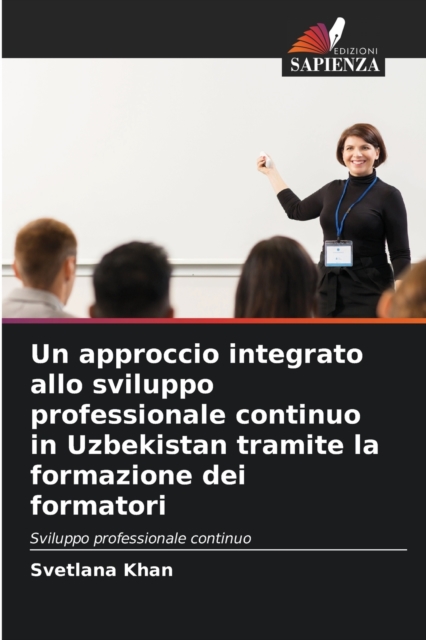Un approccio integrato allo sviluppo professionale continuo in Uzbekistan tramite la formazione dei formatori, Paperback / softback Book