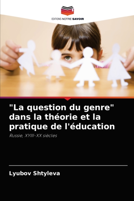 "La question du genre" dans la theorie et la pratique de l'education, Paperback / softback Book
