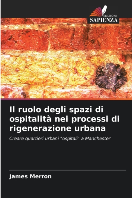 Il ruolo degli spazi di ospitalita nei processi di rigenerazione urbana, Paperback / softback Book