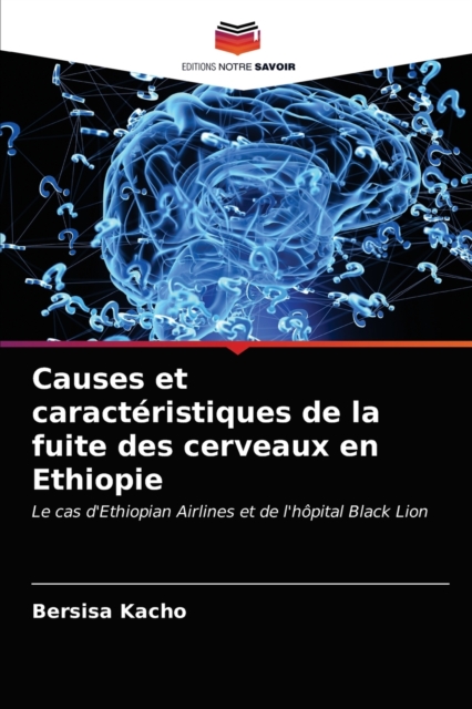 Causes et caracteristiques de la fuite des cerveaux en Ethiopie, Paperback / softback Book