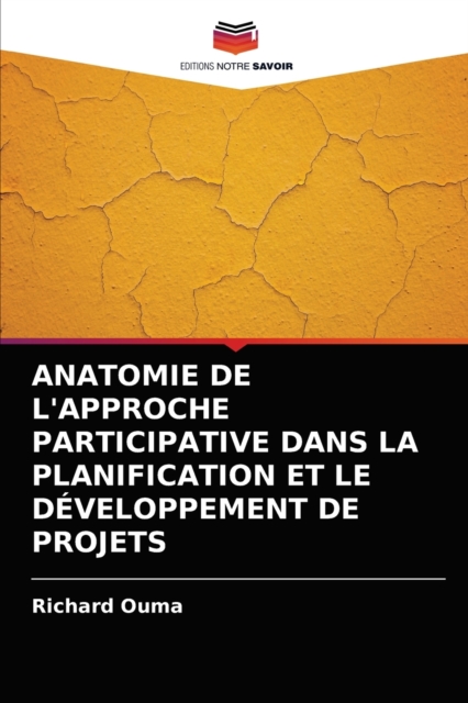 Anatomie de l'Approche Participative Dans La Planification Et Le Developpement de Projets, Paperback / softback Book