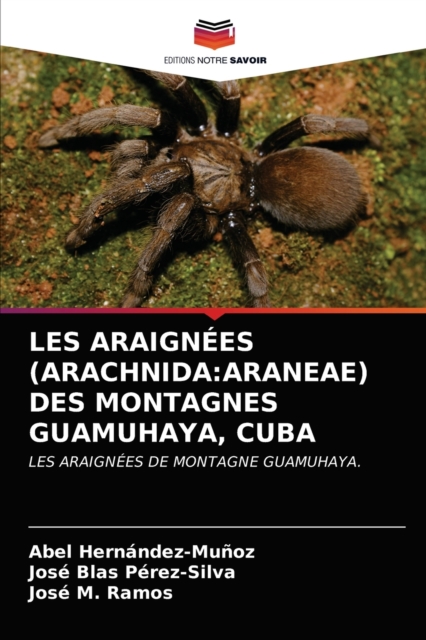 Les Araignees (Arachnida : Araneae) Des Montagnes Guamuhaya, Cuba, Paperback / softback Book