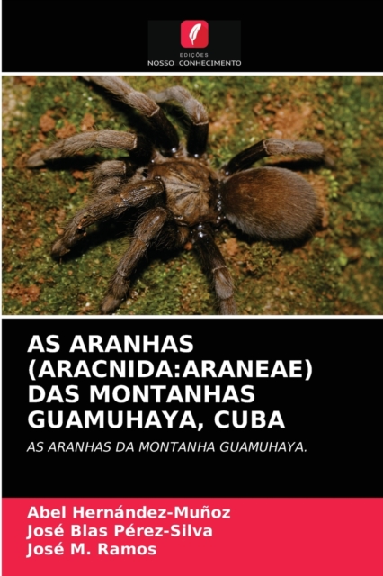 As Aranhas (Aracnida : Araneae) Das Montanhas Guamuhaya, Cuba, Paperback / softback Book