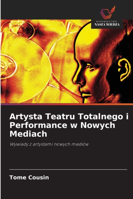 Artysta Teatru Totalnego i Performance w Nowych Mediach, Paperback / softback Book