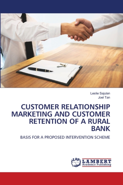 Customer Relationship Marketing and Customer Retention of a Rural Bank, Paperback / softback Book