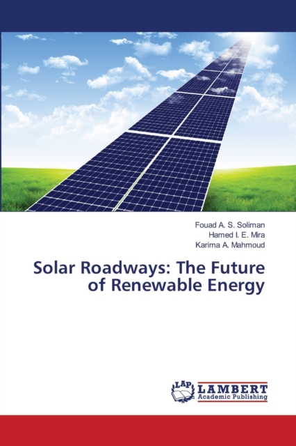 Solar Roadways : The Future of Renewable Energy, Paperback / softback Book