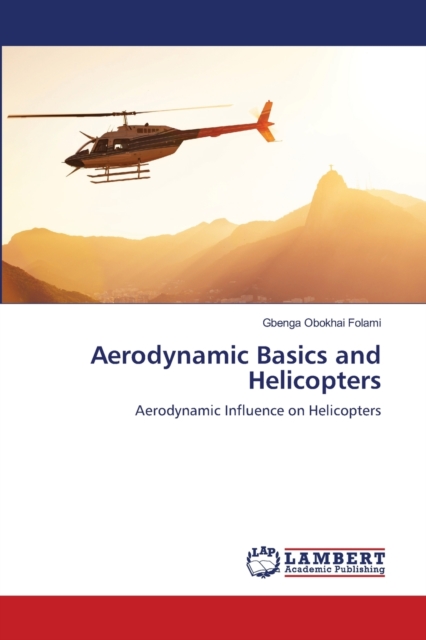 Aerodynamic Basics and Helicopters, Paperback / softback Book